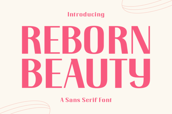 Reborn Beauty: A Sans Serif Font for Thoughtful Editorial Design