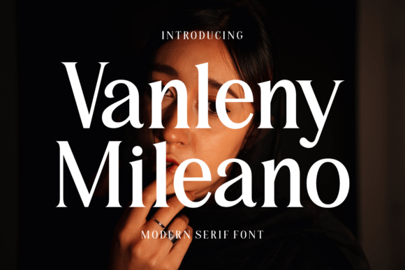 Vanleny Mileano: A Modern Serif Font for Polished Digital Branding